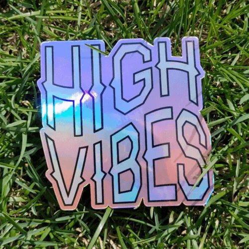 Holographic High Vibes Sticker